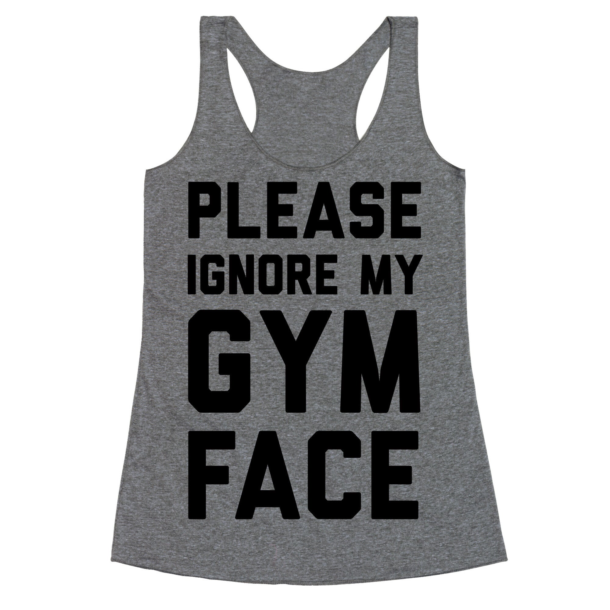 Please Ignore My Gym Face Racerback Tank